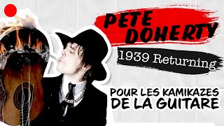 🔴 Pete Doherty  1939 Returning  Tuto guitare 🔥🔥🔥 [upl. by Shevlo961]