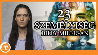 1 SAJÁT ÉS 23 MÁSIK SZEMÉLYISÉG  BILLY MILLIGAN [upl. by Anerys]