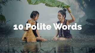 10 Polite Words [upl. by Ayinat234]