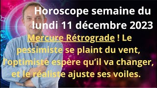 Astrologie Horoscope semaine du lundi 11 décembre 2023 [upl. by Koenig]