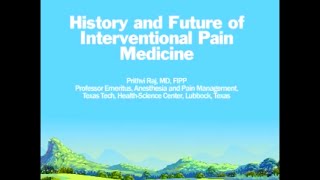 Dr Prithvi P Raj History and Future of Interventional Pain Medicine [upl. by Lorac5]