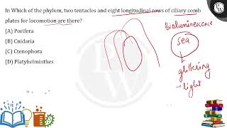 In Which of the phylum two tentacles and eight longitudinal rows of ciliary comb plates for loc [upl. by Apul]