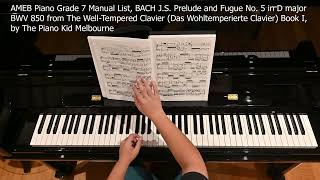 AMEB Piano Grade 7 BACH Prelude amp Fugue D major WellTempered Clavier by The Piano Kid Melbourne [upl. by Rutger]