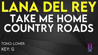 Lana Del Rey  Take Me Home Country Roads  Karaoke Instrumental  Lower [upl. by Akvir807]