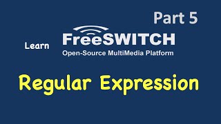 Learn FreeSWITCH Part5  Regular Expressions for Telephony [upl. by Einattirb]