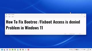 How To Fix Bootrec Fixboot Access is denied Problem in Windows 11 [upl. by Dalston]