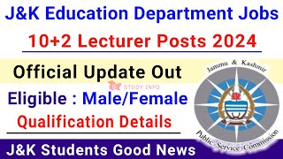 JampK 102 Lecturer Posts 2024  JKPSC 102 Lecturer Jobs Update 2024  JampK Education Department Jobs [upl. by Spatz]