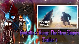 Monsterverse react to “Godzilla x Kong The New Empire” trailer 2Gacha Club🦖🦍🦧❄️🦋 [upl. by Parnas]