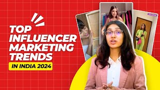 Top Influencer Marketing Trends in India 2024 [upl. by Aikemit220]