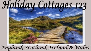 UK Holiday Cottages 123  Holiday Homes in Scotland England Ireland amp Wales [upl. by Ettenrahs777]