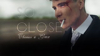 Thomas amp Grace  So Close  Peaky Blinders [upl. by Ahseena154]