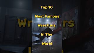 Top 10 Most Famous Wrestlers In The World  wwe shorts [upl. by Erdeid23]