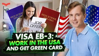 THE US EB3 VISA FOR EMPLOYEES EB3 VISA PROCESS HOW TO GET A US GREEN CARD US IMMIGRATION [upl. by Ereveniug870]