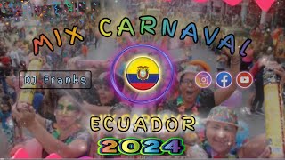 MIX CARNAVAL ECUATORIANO 2024  FULL BAILABLE •DJ Franks• [upl. by Inittirb]