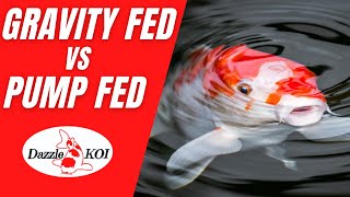 Koi Pond Filters  Gravity fed vs Pump fed which is best [upl. by Agripina]