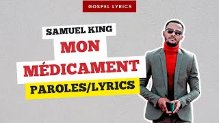 Samuel King  Mon médicament Paroles [upl. by Horton]