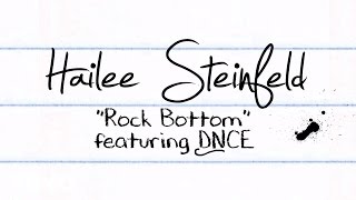 Hailee Steinfeld  Rock Bottom ft DNCE Official Lyric Video [upl. by Ahsla396]