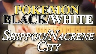 Pokemon BW  NacreneShippou City Original Rock Cover [upl. by Albertson]