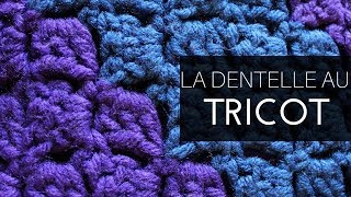 Comment faire de la DENTELLE au tricot [upl. by Jillian502]