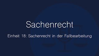 Sachenrecht Folge 18 Fallbearbeitung [upl. by Kimura]