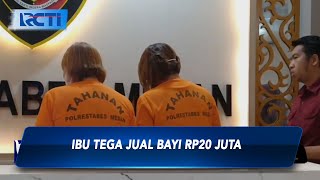 Tega Akibat Faktor Ekonomi Bayi Baru Lahir di Medan Dijual Ibu Rp20 Juta  SIS 1508 [upl. by Aicirtap]