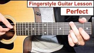 PERFECT  Ed Sheeran  Fingerstyle Guitar Lesson Tutorial How to play Fingerstyle [upl. by Matland160]