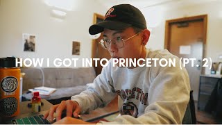 HOW I GOT INTO PRINCETON  My College Application Story Pt 2 Where I Got Accepted [upl. by Parlin]