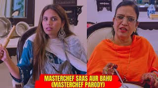 Masterchef Saas Aur Bahu MASTERCHEF PARODY [upl. by Renato]