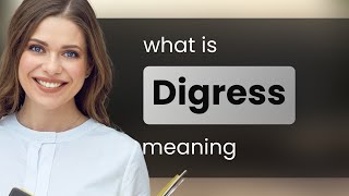 Digress — DIGRESS definition [upl. by Adnov639]