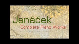 Janácek Complete Piano Works Full Album [upl. by Odirfliw611]