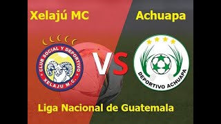 Xelajú MC vs Achuapa I Liga Nacional de Guatemala 2024 [upl. by Notsa]