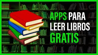 Las MEJORES APPS para LEER LIBROS GRATIS 🔥 [upl. by Rihsab318]