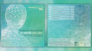 SonicAid Music to Encourage Stress Relief  FULL HD ALBUM [upl. by Bergh]