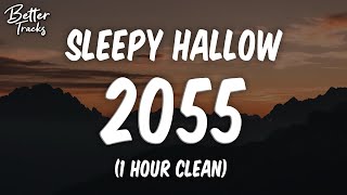 Sleepy Hallow  2055 Clean 1 Hour 🔥 2055 1 Hour Clean [upl. by Sirotek]