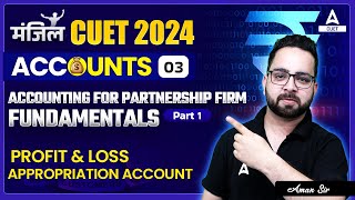 CUET 2024 Accountancy  Accounting for Partnership Firms Fundamentals  By Aman Sir [upl. by Parsaye]