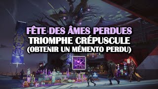 Destiny 2  Triomphe Crépuscule  Obtenir un Mémento perdu Fête des âmes perdues 2023 [upl. by Issac122]