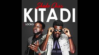 Shado Chris feat Locko  Kitadi Audio [upl. by Hopfinger]