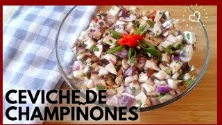 CÓMO HACER CEVICHE DE CHAMPIÑONES  Mushroom Ceviche  Receta Vegana Espectacular [upl. by Edik]