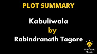 Plot Summary Of Kabuliwala By Rabindranath Tagore  Kabuliwala By Rabindranath Tagore  Summary [upl. by Assenay]