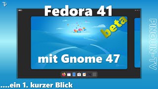 Fedora 41 beta mit Gnome 47 kurz angesehen [upl. by Genni]