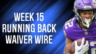 Running Backs To Add Waiver Wire Week 15 Fantasy Football [upl. by Pang]