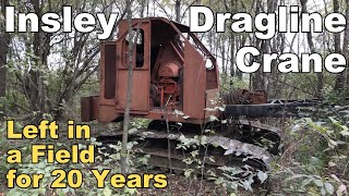 Insley Dragline Crane Forgotten in a Field for 20 Years  Will it Run Again  Part 1 [upl. by Ahsha655]