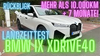 BMW iX xDrive40 Mehr als 10000km  7 Monate  Rückblick Langzeittest [upl. by Anez]