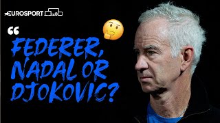 John McEnroe On The GOAT Debate In Tennis  Eurosport Tennis [upl. by Aekal371]