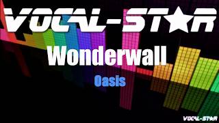 Oasis  Wonderwall  With Lyrics HD VocalStar Karaoke 4K [upl. by Adnuhsal]