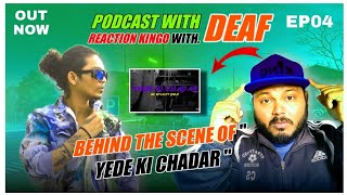 DEAF X MC STAN  BEHIND THE SCENE  PODCAST  YEDE KI CHADAR WITH KINGO EP4 2022 [upl. by Woodman]