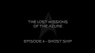 Star Trek Azure  Episode 4 Ghost Ship [upl. by Hepsibah583]