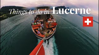 Things To Do In Lucerne  Mt Stanserhorn  Chapel Bridge  Boat Ride In Lake Lucerne [upl. by Pryce]