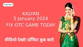 5 January 2024 Kalyan today fix otc  Kalyan chart  Kalyan free otc  Kalyan open  Kalyan otc [upl. by Markman900]