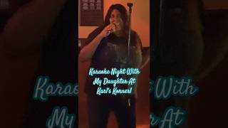 Highlights From Karaoke Night With My Older Daughter at Karls Korner on 71924 🎤🥰👏👏 [upl. by Ribak]